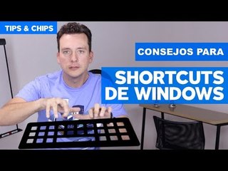 Shortcuts de Windows - #TipsNChips con @japonton