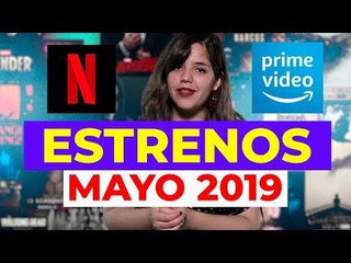 Estrenos Netflix y Amazon mayo 2019