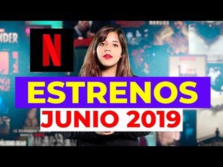 Estrenos Netflix junio 2019