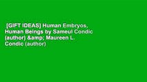 [GIFT IDEAS] Human Embryos, Human Beings by Sameul Condic (author) & Maureen L. Condic (author)