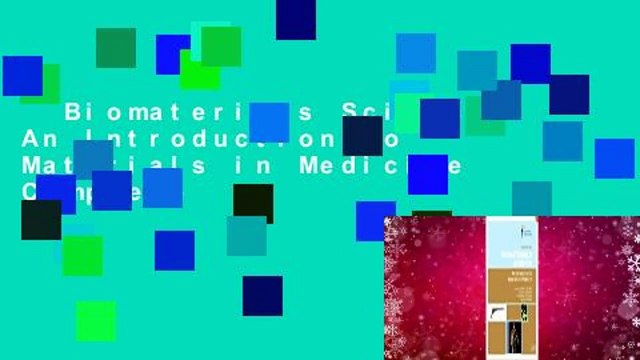 Biomaterials Science: An Introduction to Materials in Medicine Complete