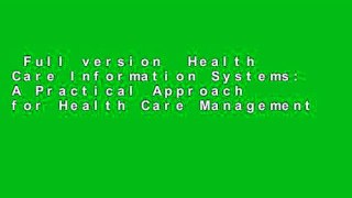 Full version  Health Care Information Systems: A Practical Approach for Health Care Management