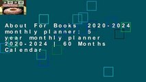 About For Books  2020-2024 monthly planner: 5 year monthly planner 2020-2024 | 60 Months Calendar