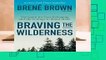 Full Version  Braving the Wilderness: The Quest for True Belonging and the Courage to Stand