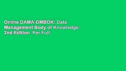 Online DAMA-DMBOK: Data Management Body of Knowledge: 2nd Edition  For Full