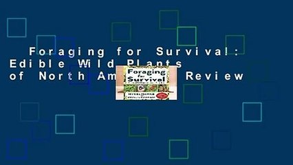 Foraging for Survival: Edible Wild Plants of North America  Review