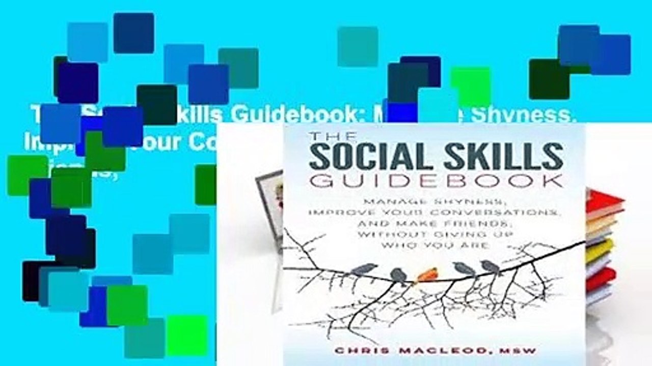 The Social Skills Guidebook: Manage Shyness, Improve Your Conversations, and Make Friends,