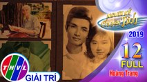 THVL | Người kể chuyện tình Mùa 3 - Tập 12 FULL: Nhạc sĩ Hoàng Trang