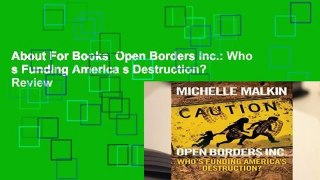 About For Books  Open Borders Inc.: Who s Funding America s Destruction?  Review