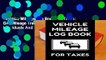 Vehicle Mileage Log Book For Taxes: Gas Mileage Tracker Journal Logbook For Individuals And
