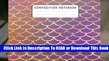 [Read] Composition Notebook: Mermaid Scales Gold Faux Glitter Purple Wide Ruled Notebook Lined