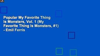 Popular My Favorite Thing Is Monsters, Vol. 1 (My Favorite Thing Is Monsters, #1) - Emil Ferris