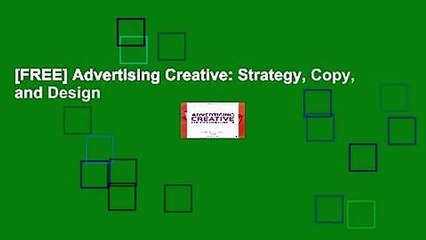 [FREE] Advertising Creative: Strategy, Copy, and Design
