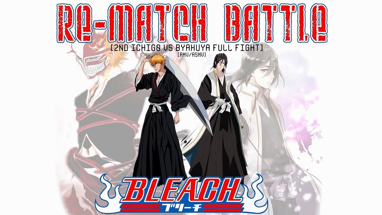 Ichigo Kurosaki vs Byakuya Kuchiki