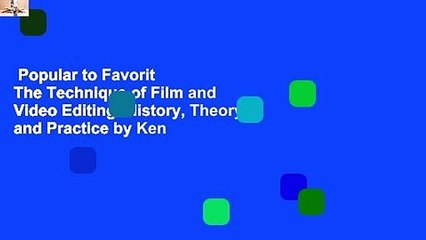 Popular to Favorit  The Technique of Film and Video Editing: History, Theory, and Practice by Ken