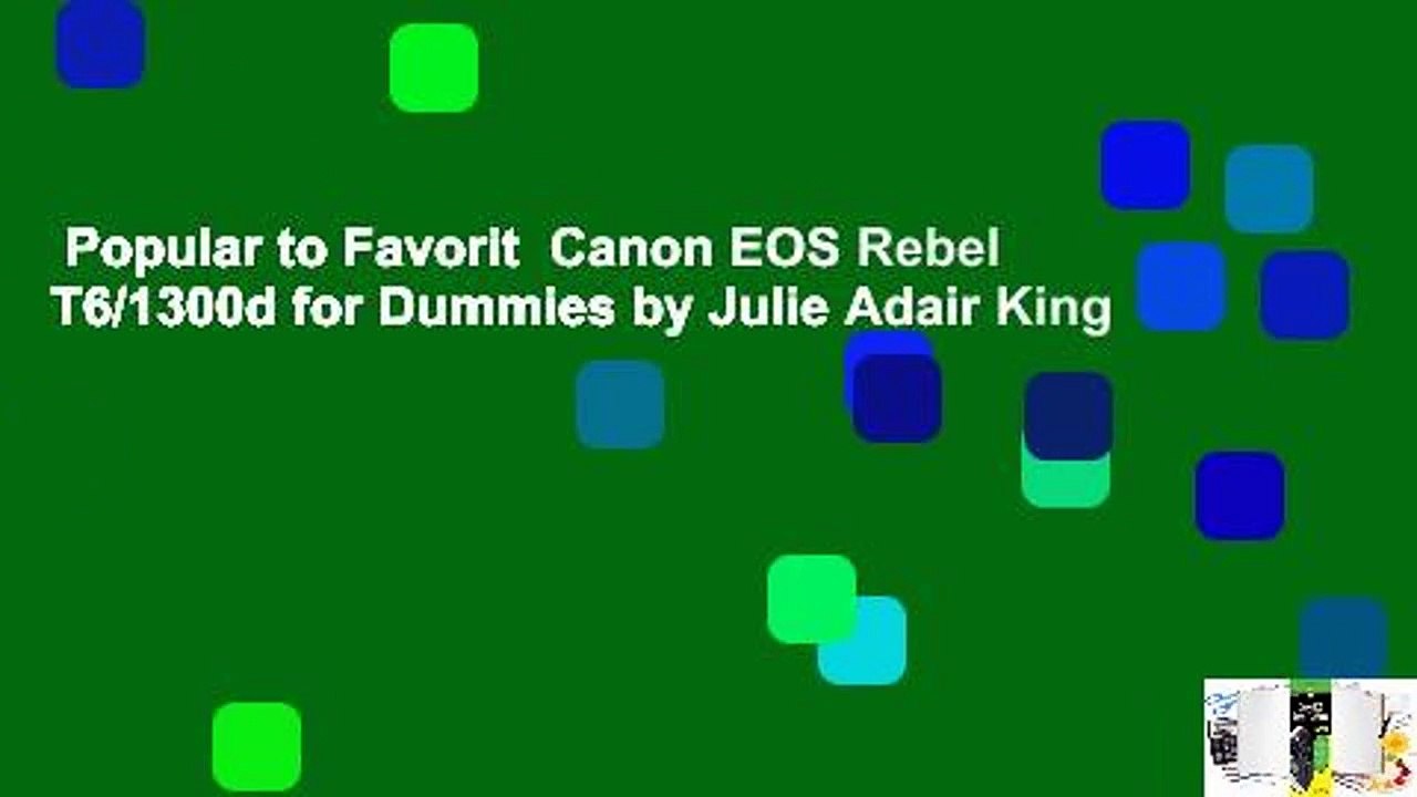 Popular to Favorit  Canon EOS Rebel T6/1300d for Dummies by Julie Adair King