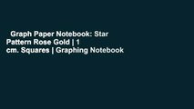 Graph Paper Notebook: Star Pattern Rose Gold | 1 cm. Squares | Graphing Notebook | Graph