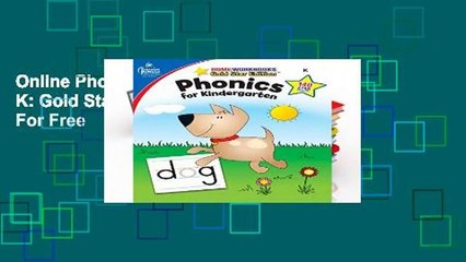 Online Phonics for Kindergarten, Grade K: Gold Star Edition (Home Workbooks)  For Free