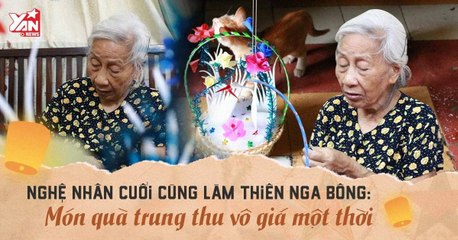 NGHỆ NHÂN CUỐI CÙNG LÀM THIÊN NGA BÔNG-YANNEWS