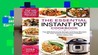 Full Version  The Essential Instant Pot Cookbook: Top 200 Deliciously Simple and Easy Recipes for