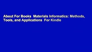 About For Books  Materials Informatics: Methods, Tools, and Applications  For Kindle