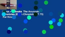 About For Books  The Anunnaki Chronicles (Earth Chronicles #7.75)  For Kindle