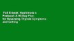 Full E-book  Hashimoto s Protocol: A 90-Day Plan for Reversing Thyroid Symptoms and Getting Your