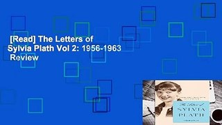 [Read] The Letters of Sylvia Plath Vol 2: 1956-1963  Review