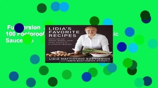 Full version  Lidia s Favorite Recipes: 100 Foolproof Italian Dishes, from Basic Sauces to