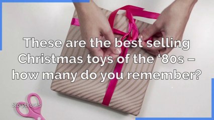 Christmas - These are the best selling Christmas toys of the '80s - how many do you remember?