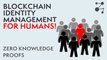 Zero Knowledge Proof: Blockchain Identity Management for Humans | Blockchain Central