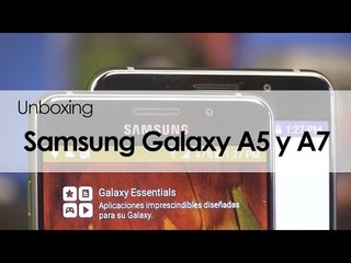 Samsung Galaxy A5 y A7: unboxing y primeras impresiones