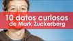 10 datos curiosos de Mark Zuckerberg