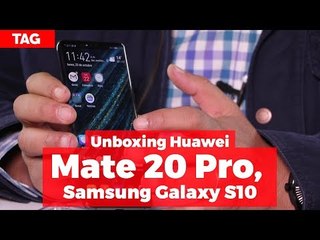 #Tag 319 Unboxing Huawei Mate 20 Pro, Samsung Galaxy S10, ¿nuevo aeropuerto?