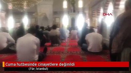 Cuma hutbesinde cinayetlere değinildi