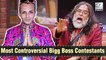 Take A Look At Bigg Boss House’ Most Controversial Contestants