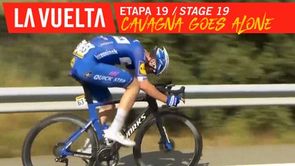 Cavagna part tout seul / Cavagna goes alone - Étape 19 / Stage 19 | La Vuelta 19
