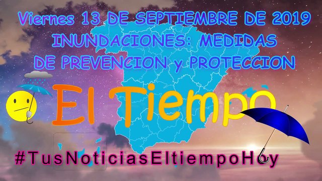 #ElTiempoDeHoy Riesgos Meteorológicos: Riesgo de Inundaciones Medidas de Prevención y Protección