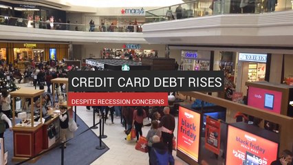 Credit Card Debt Rises Despite Recession Concerns