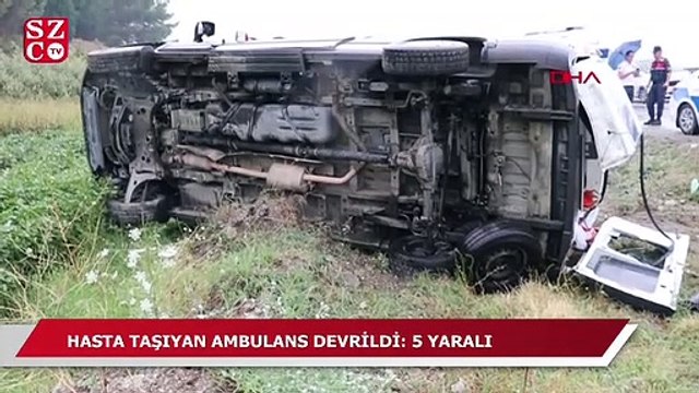 Hasta taşıyan ambulans devrildi: 5 yaralı