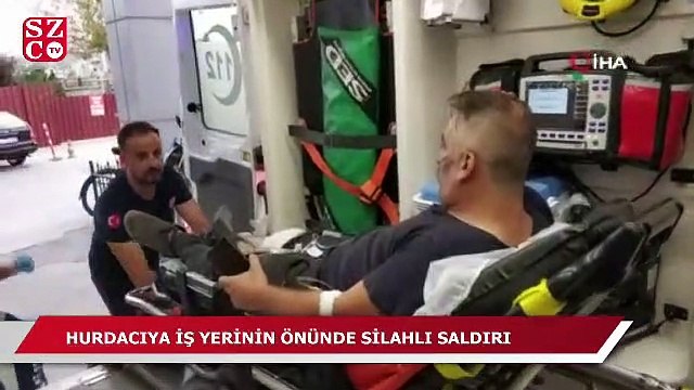 Hurdacıya iş yerinin önünde silahlı saldırı