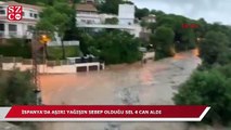 İspanya'da sel! 4 kişi hayatını kaybetti, binlerce kişi tahliye edildi