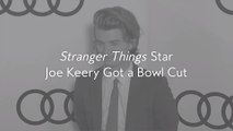 Stranger Things Star Joe Keery Got a Bowl Cut