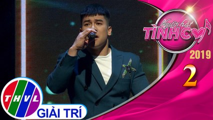 THVL | Người hát tình ca 2019 – Tập 2[2]: Lệ đá - Tốp ca