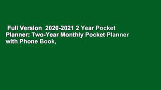 Full Version  2020-2021 2 Year Pocket Planner: Two-Year Monthly Pocket Planner with Phone Book,