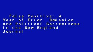 False Positive: A Year of Error, Omission and Political Correctness in the New England Journal