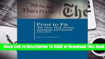Full E-book Print to Fit: The New York Times, Zionism and Israel (1896-2016) (Antisemitism in