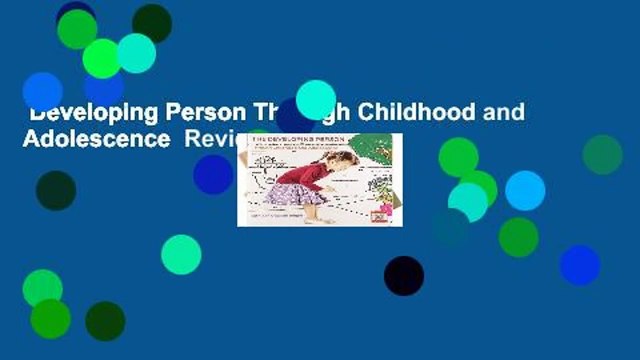 Developing Person Through Childhood and Adolescence Review