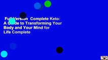 Full Version  Complete Keto: A Guide to Transforming Your Body and Your Mind for Life Complete