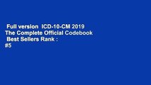 Full version  ICD-10-CM 2019 The Complete Official Codebook  Best Sellers Rank : #5